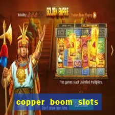 copper boom slots paga mesmo